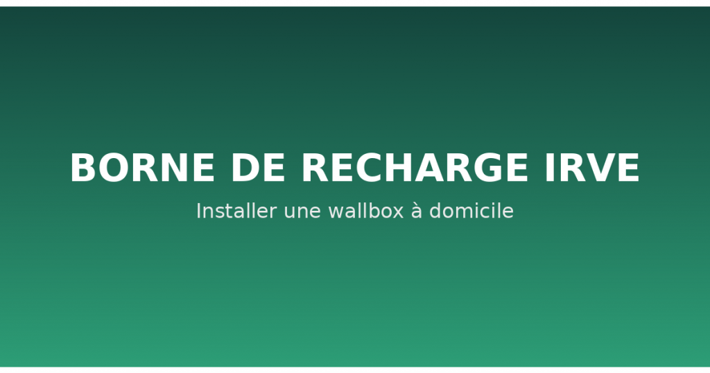 installer une borne de recharge IRVE
