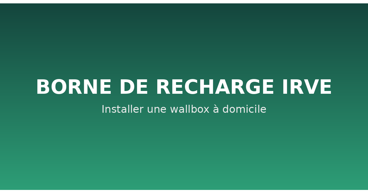 installer une borne de recharge IRVE